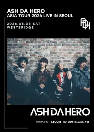 ASH DA HERO ASIA TOUR [서울] 공식 포스터