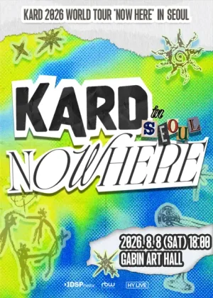 KARD WORLD TOUR: NOW HERE [서울] 공식 포스터