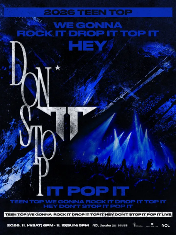 TEEN TOP WE GONNA ROCK IT DROP IT TOP IT HEY DON‘T STOP IT POP IT X 3 LIVE 공식 포스터